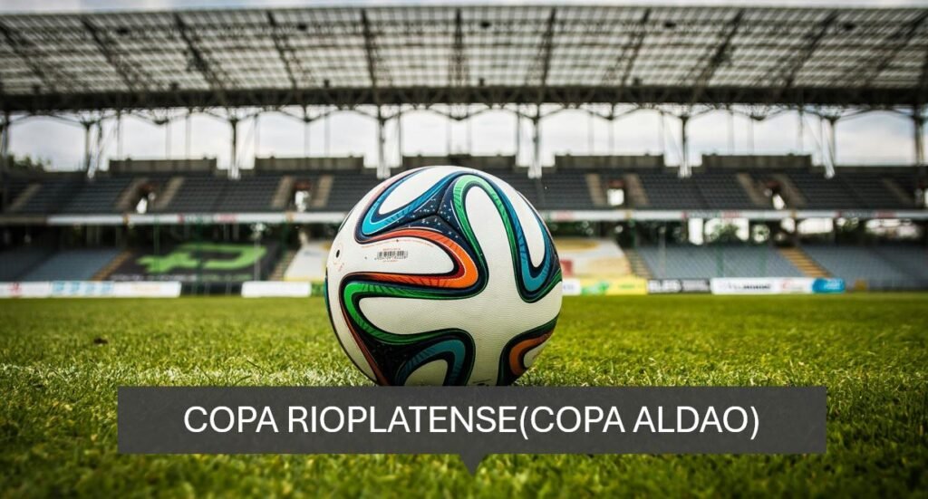 COPA RIOPLATENSE(COPA ALDAO)